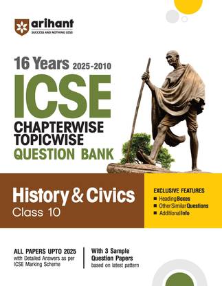 Arihant ICSE History & Civics Class 10th | 16 Years (2025 - 2010) Chapterwise Topicwise Question Bank and 3 Sample Question Papers Based on Latest Pattern