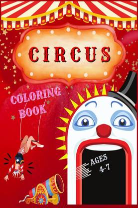Circus Coloring Book  - Fun Coloring Book For Kids Ages 2-4, 4-8