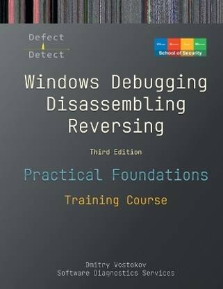 Practical Foundations of Windows Debugging, Disassembling, Reversing