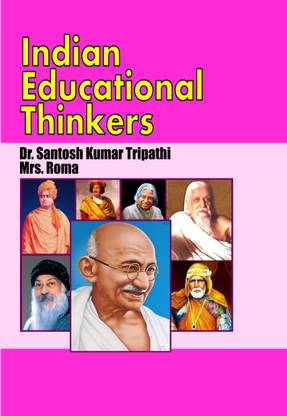 INDIAN EDUCATIONAL THINKERS
