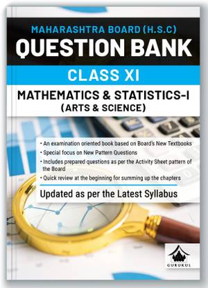 Gurukul H.S.C Mathematics & Statistics - I Question Bank for MH Board Class 11 : Exam Oriented Book, Based on Latest Syllabus, New Pattern Questions, Activity Sheets by Board, Chapter Summary