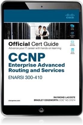 CCNP Enterprise Advanced Routing ENARSI 300-410 Official Cert Guide