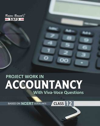 Project Work In Accountancy  - Class 12 with Viva Voce Questions based on NCERT Guidelines 1 Edition