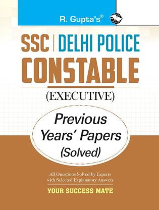 SSC: Delhi Police Constable (Executive) Previous Years� Papers (Solved)