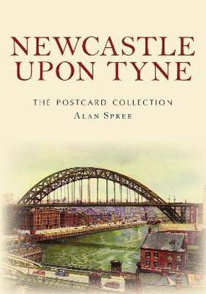 Newcastle upon Tyne The Postcard Collection