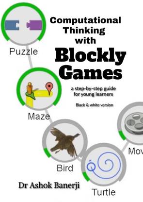 Computational Thinking with Blockly Games (B&amp;amp;W version)