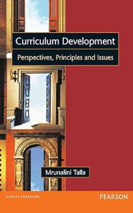 Curriculum Development: Perspectives, Principles and Issues