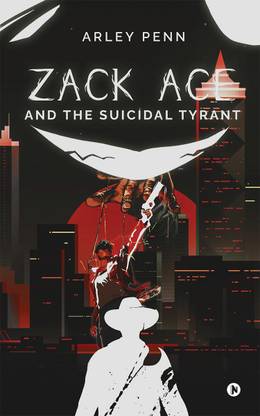 Zack Ace and the Suicidal Tyrant