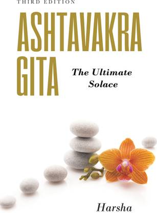 Ashtavakra Gita The Ultimate Solace Third Edition