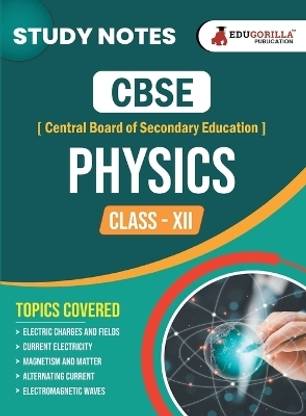 CBSE (Central Board of Secondary Education) Class XII Science - Physics  - Topic-wise Notes | A Complete Preparation Study Notes with Solved MCQs