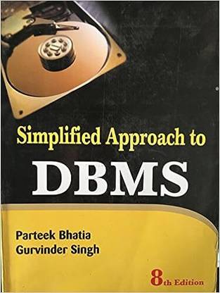 Simplified Approach To DBMS by Parteek Bhatia, Gurvinder Singh