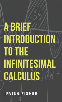 A Brief Introduction to the Infinitesimal Calculus
