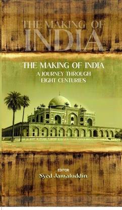 The Making Of India:A Journey Through Eight Centuries