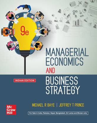 Managerial Economics and Business Strategy | 9th Edition