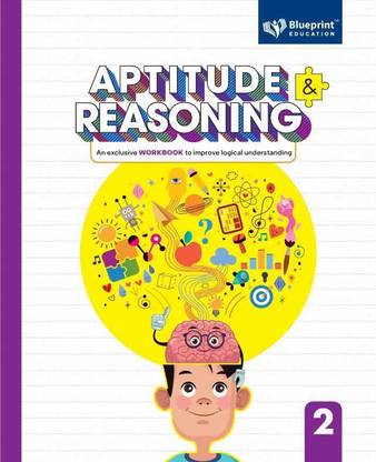 Aptitude and Reasoning Class 2 (An Exclusive Workbook to Improve logical understanding) - Blueprint Education