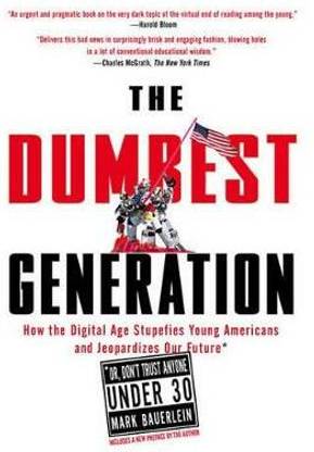The Dumbest Generation