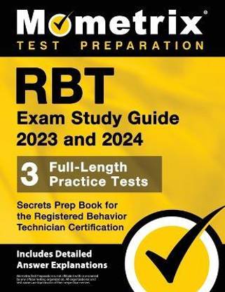 Rbt Exam Study Guide 2023 and 2024 - 3 Full-Length Practice Tests, Secrets Prep Book for the Registered Behavior Technician Certification