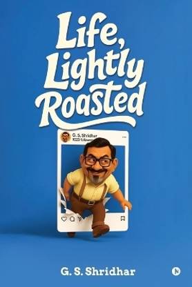 Life, Lightly Roasted