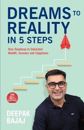 Dreams To Reality in 5 Steps: Your Roadmap to Unlimited Wealth, Success and Happiness (English)