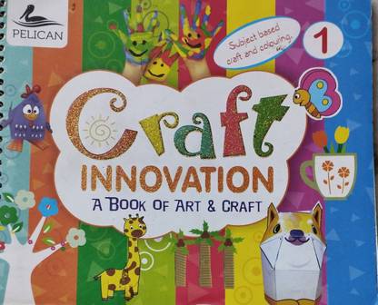 Craft innovation a book of art and craft class 1