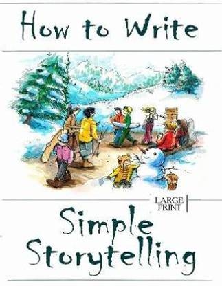 How to Write Simple Storytelling Large Print