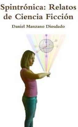 Spintronica: Relatos De Ciencia Ficcion