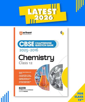 Arihant CBSE Chapterwise Question Bank 2025 2016 for Class 12 Chemistry Latest Syllabus Includes Solved Papers, Sample Papers, and CBSE Marking Scheme