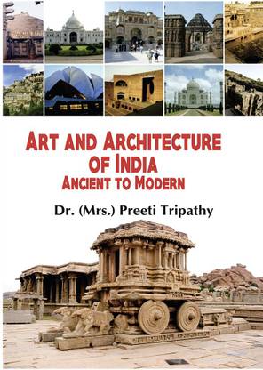 Art and Architecture of India Ancient to Modern