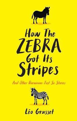 How the Zebra Got its Stripes  - Darwinian Just So Stories