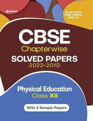 Cbse Physical Education Chapterwise Solved Papers Class 12 for 2023 Exam (as Per Latest Cbse Syllabus 2022-23)