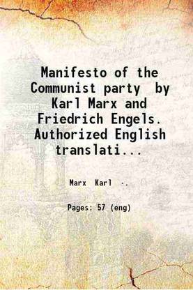 Manifesto of the Communist party by Karl Marx and Friedrich Engels. Authorized English translation Edited and annotated by Friedrich Engels. 1908 [Hardcover]