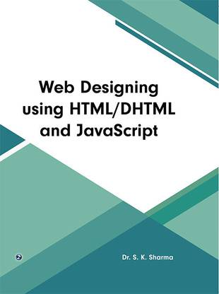 Web Designing using HTML DHTML and JavaScript