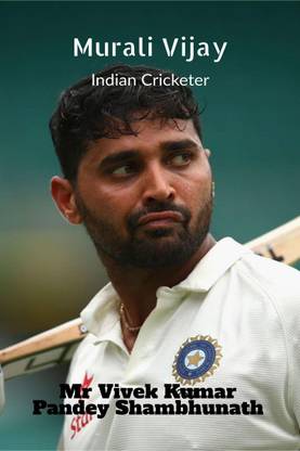 Murali Vijay  - Indian Cricketer