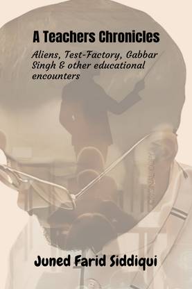 A Teachers Chronicles  - Aliens, Exams, and Other Educational Encounters