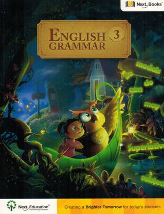 NEXT BOOK ENGLISH GRAMMAR 3  - English Grammar Book for Class 3 / Grade 3 with Digital Content | Follows CBSE, ICSE, NCERT & NEP 2023 Curriculum | For Kids Ages 9-10 - Next Education