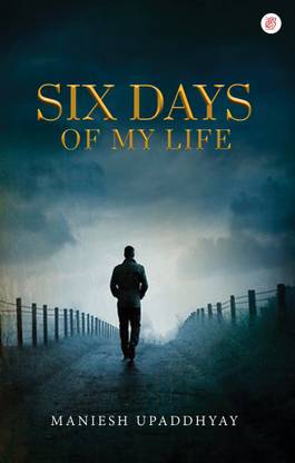 Six days of my life