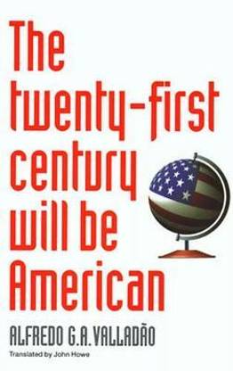 The Twenty-First Century Will Be American