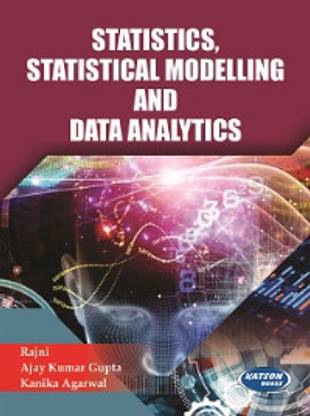 Statistics, Statistical Modelling and Data Analytics