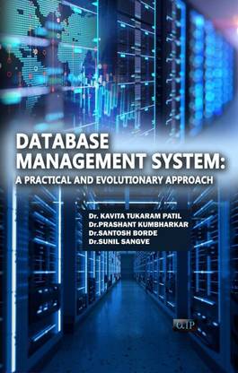 DATABASE MANAGEMENT SYSTEM: A PRACTICAL AND EVOLUTIONARY APPROACH