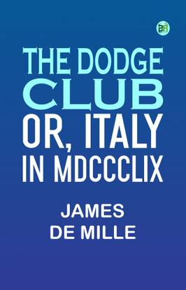 The Dodge Club or Italy in MDCCCLIX