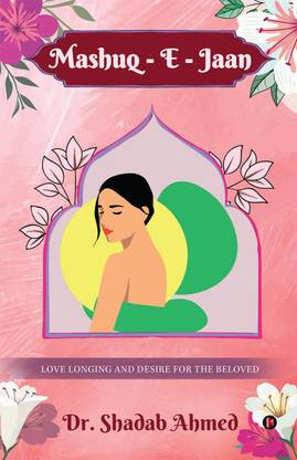 Mashuq - E - Jaan  - Love Longing and Desire for the Beloved