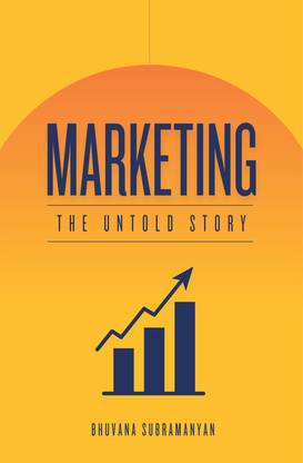 Marketing : The Untold Story | B2B, B2C, and D2C Strategies | Learn Modern Marketing in an Experimental Landscape