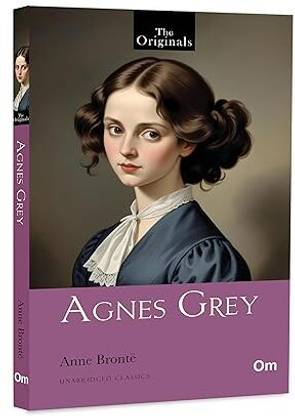 Agnes Grey: The Original Classic Literature