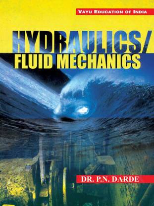 Hydraulics Fluid Mechanics  - Hydraulics Fluid Mechanics (Paperback, Dr. P.N. Darde)