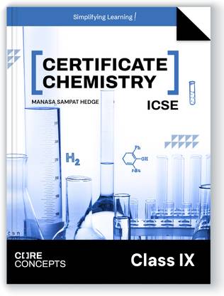 Icse Certificate Chemistry: Class Ix (Edition-1)