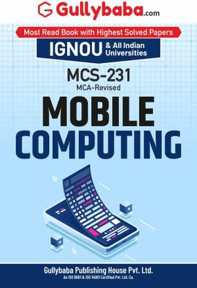 गलीबाबा IGNOU MCA (रिवाइज़्ड) 4th सेम MCS-231 मोबाइल कंप्यूटिंग इन इंग्लिश - लेटेस्ट एडिशन IGNOU हेल्प बुक विथ सॅाल्व्ड प्रीवियस ईयर्स क्वेश्चन पेपर्स एंड इंपॉर्टेंट एग्ज़ाम नोट्स
