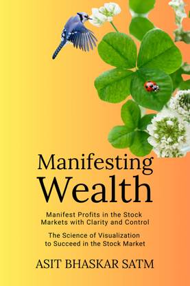 Manifesting Wealth  - Manifest Profits in the Stock Markets with Clarity and Control