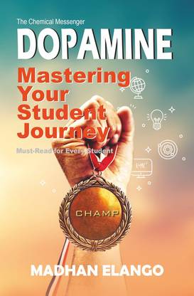 Dopamine : Mastering Your Student Journey | The Chemical Messenger | Must Read for every Student