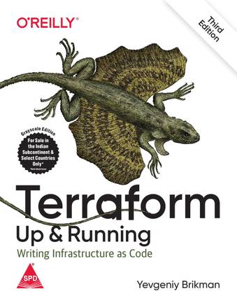 Terraform: Up and Running - Writing Infrastructure as Code, Third Edition (Grayscale Indian Edition)