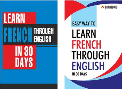 Easy French Learning Books : Learn French In 30 Days Through English + Easy Way to Learn French Through English in 30 Days (Set of 2 books)